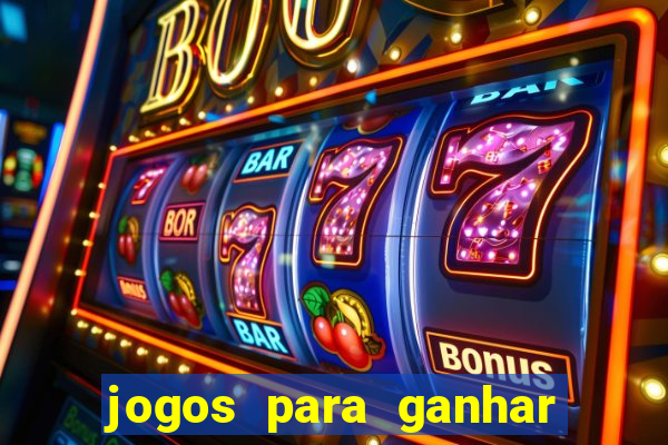 jogos para ganhar dinheiro de verdade sem depositar